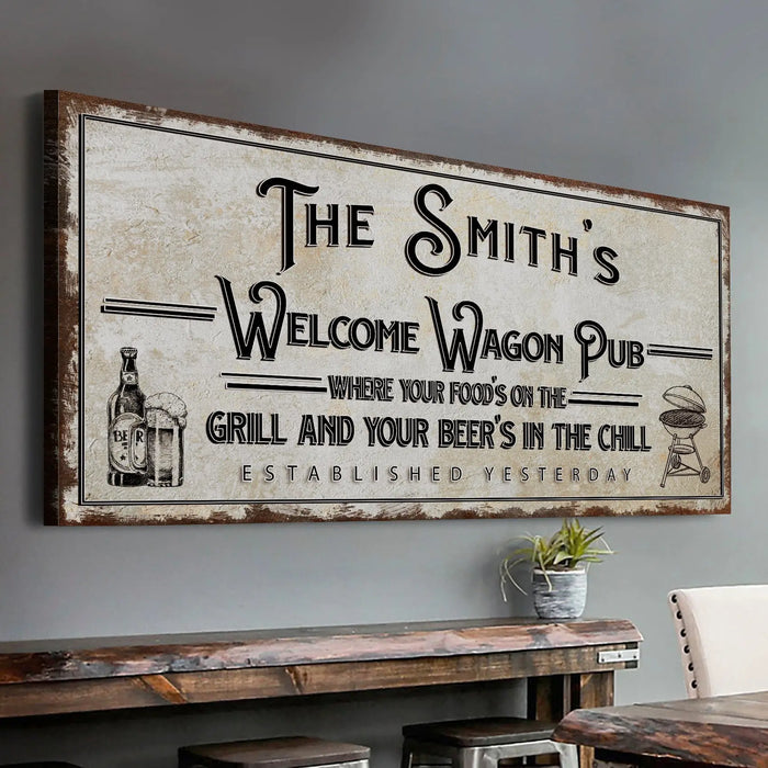 Welcome Wagon Pub Your Beer's In The Chill Sign by Tailored Canvases