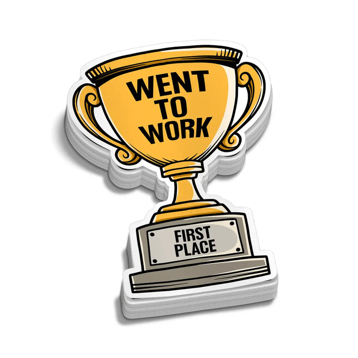 Went To Work Trophy Hard Hat Decal by Armed American Supply