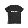Whatever T-shirt for Men and Women by DailySale