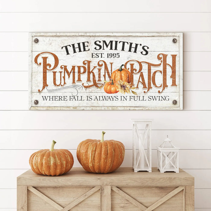 Where Fall Is Always In Full Swing Pumpkin Patch Sign by Tailored Canvases