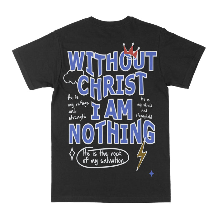 Without Christ I Am Nothing Graphic Tee by Obsessed with graphic tees