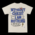 Without Christ I Am Nothing Graphic Tee by Obsessed with graphic tees