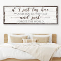 Would You Lie With Me And Just Forget The World Sign by Tailored Canvases