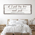Would You Lie With Me And Just Forget The World Sign by Tailored Canvases