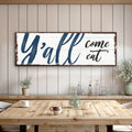 Y'all Come Eat Kitchen Sign II by Tailored Canvases