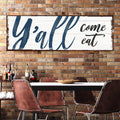 Y'all Come Eat Kitchen Sign II by Tailored Canvases