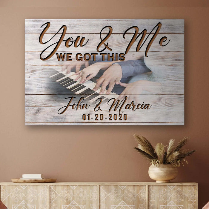 You and Me We Got This Couple Piano Sign by Tailored Canvases