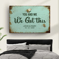 You And Me We Got This Wedding Sign by Tailored Canvases