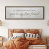You Are My Bestfriend Sign