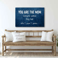 You Are The Mom Everyone Wishes Sign by Tailored Canvases
