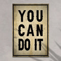 You Can Do It Sign II by Tailored Canvases