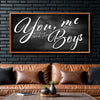 You Me and the Boys Farmhouse Family Sign II