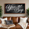You Me and the Boys Farmhouse Family Sign II by Tailored Canvases