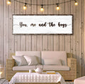 You, Me, And The Boys Sign by Tailored Canvases