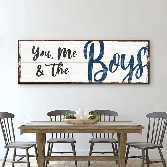 You, Me And The Boys Sign VII by Tailored Canvases