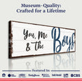 You, Me And The Boys Sign VII by Tailored Canvases
