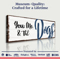 You, Me, And The Dogs Sign IV by Tailored Canvases