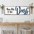 You, Me, And The Dogs Sign IV by Tailored Canvases