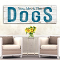 You, Me And The Dogs Sign V by Tailored Canvases