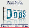 You, Me And The Dogs Sign V by Tailored Canvases