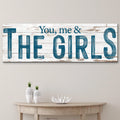 You, Me And The Girls Sign II by Tailored Canvases