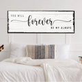 You Will Forever Be My Always Sign by Tailored Canvases