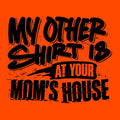 Your Mom's House - Safety Yellow T-Shirt by Armed American Supply