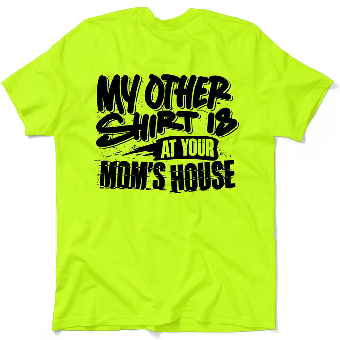 Your Mom's House - Safety Yellow T-Shirt by Armed American Supply